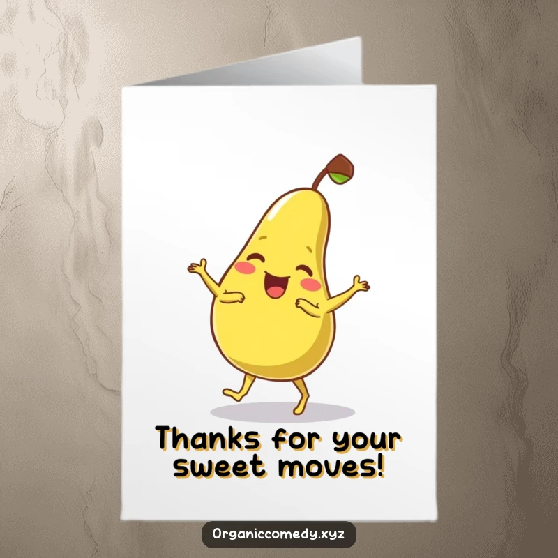 Funny Free Printable Thank You Card: A wobbly, giggling pear character attempting a humorous dance move, conveying thanks playfully.